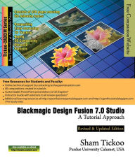 Title: Blackmagic Design Fusion 7 Studio: A Tutorial Approach, Author: Prof Sham Tickoo