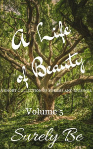 Title: A Life of Beauty, Author: Surely Be