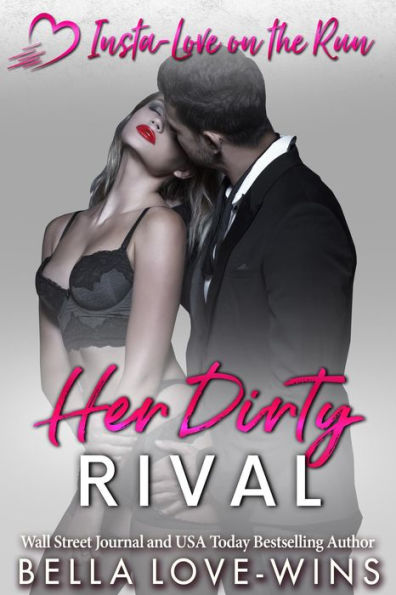 Her Dirty Rival (Insta-Love on the Run, #2)