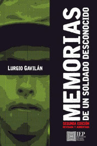 Title: Memorias de un soldado desconocido, Author: Lurgio Gavilán Sánchez