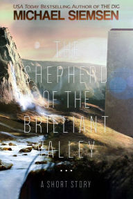 Title: The Shepherd of the Brilliant Valley, Author: Michael Siemsen