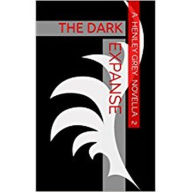 Title: The Dark Expanse - Novella 2, Author: Henley Grey