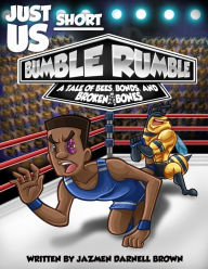 Title: Bumble Rumble: A Tale of Bees, Bonds, & Broken Bones (JUST US SHORT, #3), Author: Jazmen Darnell Brown