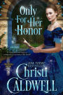 Only for Her Honor (Theodosia Sword Series #2)