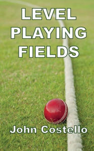 Title: Level Playing Fields, Author: John Costello