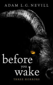 Title: Before You Wake: Three Horrors, Author: Adam Nevill