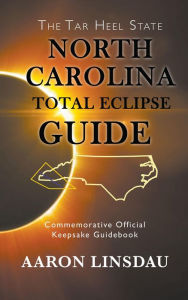 Title: North Carolina Total Eclipse Guide, Author: Aaron Linsdau