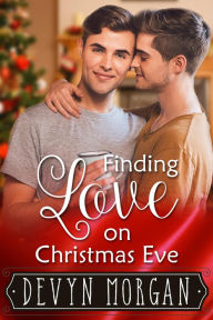 Title: Finding Love On Christmas Eve, Author: Devyn Morgan