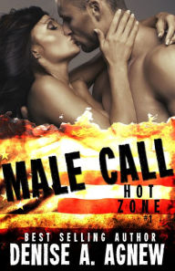 Title: Male Call (Hot Zone, #1), Author: Denise A. Agnew