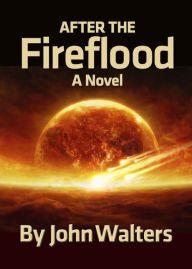 Title: After the Fireflood, Author: John Walters