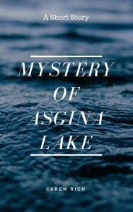 Title: Mystery of Asgina Lake, Author: caren rich