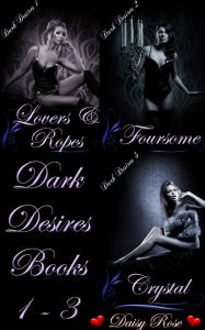 Title: Dark Desires 1 - 3, Author: Daisy Rose