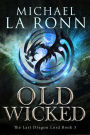 Old Wicked (The Last Dragon Lord, #3)