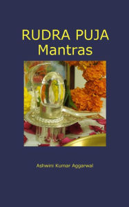 Title: Rudra Puja Mantras, Author: Ashwini Kumar Aggarwal