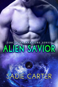 Title: Alien Savior (Zerconian Warriors, #5), Author: Sadie Carter