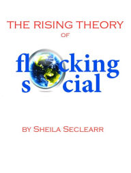 Title: The Rising Theory of Flocking Social, Author: Sheila Seclearr