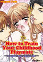 How to Train Your Childhood Playmate -Naughty Share House Life-: Chapter 6