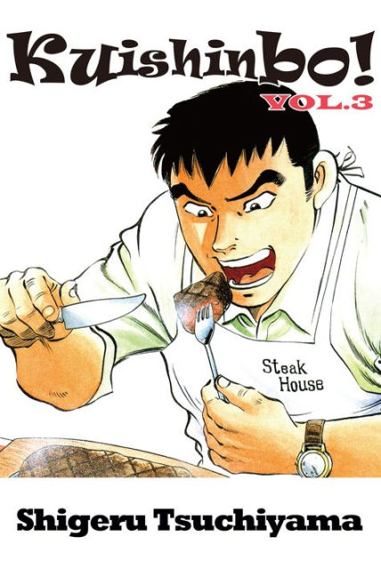 Kuishinbo!: Volume 3 by Shigeru Tsuchiyama | eBook | Barnes & Noble®