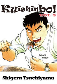 Title: Kuishinbo!: Volume 3, Author: Shigeru Tsuchiyama