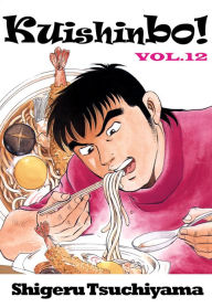 Title: Kuishinbo!: Volume 12, Author: Shigeru Tsuchiyama