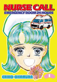 Title: NURSE CALL EMERGENCY ROOM 24 HOURS: Volume 1, Author: Eriko Okamura