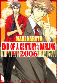 Title: END OF A CENTURY DARLING 2006 (Yaoi Manga): Volume 1, Author: Maki Naruto