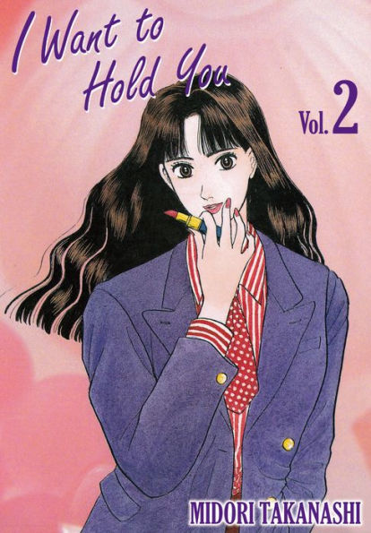 I WANT TO HOLD YOU: Volume 2