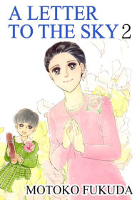 Title: A LETTER TO THE SKY: Volume 2, Author: Motoko Fukuda