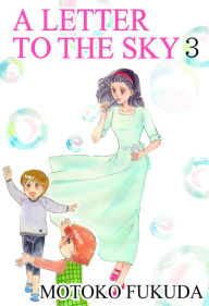 Title: A LETTER TO THE SKY: Volume 3, Author: Motoko Fukuda