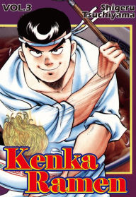 Title: Kenka Ramen, Volume 3, Author: Shigeru Tsuchiyama