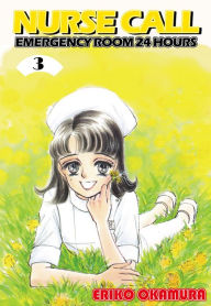 Title: NURSE CALL EMERGENCY ROOM 24 HOURS: Volume 3, Author: Eriko Okamura