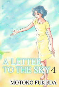 Title: A LETTER TO THE SKY: Volume 4, Author: Motoko Fukuda