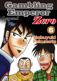 Title: Gambling Emperor Legend Zero: Volume 6, Author: Nobuyuki Fukumoto