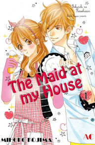 Title: The Maid at my House: Volume 1, Author: Mihoko Kojima