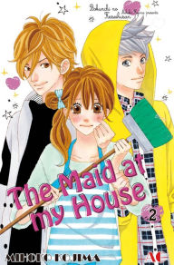 Title: The Maid at my House: Volume 2, Author: Mihoko Kojima