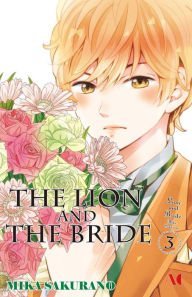 Title: The Lion and the Bride: Volume 3, Author: Mika Sakurano