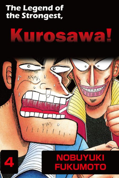 THE LEGEND OF THE STRONGEST, KUROSAWA!: Volume 4