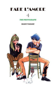 Title: FARE L'AMORE: Volume 4, Author: Mako Takami