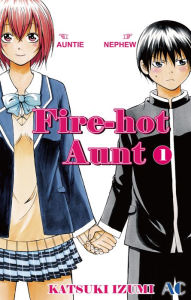 Title: Fire-Hot Aunt: Volume 1, Author: Katsuki Izumi