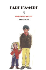 Title: FARE L'AMORE: Volume 5, Author: Mako Takami