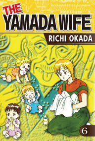 Title: THE YAMADA WIFE: Volume 6, Author: Richi Okada