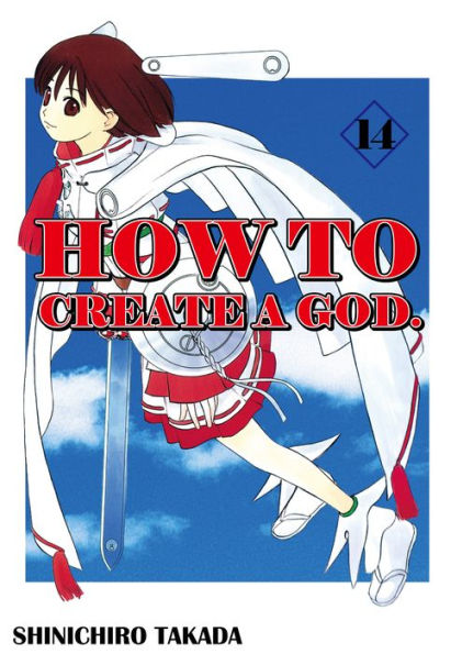 HOW TO CREATE A GOD.: Volume 14