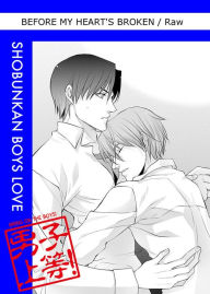 Title: Before My Heart's Broken (Yaoi Manga): Volume 1, Author: Raw