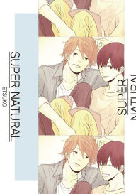 Title: SUPER NATURAL (Yaoi Manga): Volume 1, Author: ETSUKO