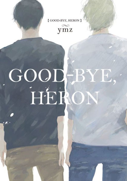 Good-Bye, Heron (Yaoi Manga): Volume 1