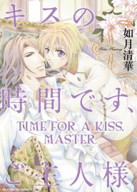 Title: Time For A Kiss, Master (Yaoi Manga): Volume 1, Author: Seika Kisaragi