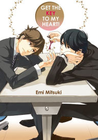 Title: Get The Key To My Heart (Yaoi Manga): Volume 1, Author: Emi Mitsuki