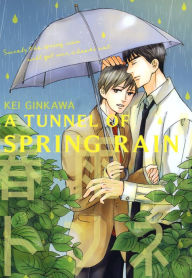 Title: A Tunnel of Spring Rain (Yaoi Manga): Volume 1, Author: Kei Ginkawa