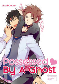 Title: Possessed By A Ghost (Yaoi Manga): Volume 1, Author: Una Donburi