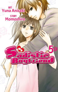 Title: My Sadistic Boyfriend, Volume 5, Author: Yuna Anisaki